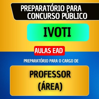 CURSO EAD + MATERIAL EM PDF - IVOTI - PROFESSOR (�REA)