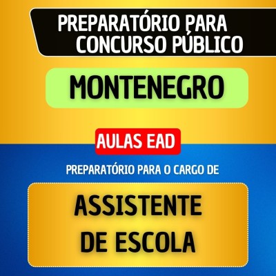 CURSO EAD + MATERIAL EM PDF - MONTENEGRO - ASSISTENTE DE ESCOLA