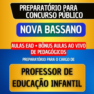 CURSO EAD + MATERIAL EM PDF | B�NUS AO VIVO PEDAG�GICOS - NOVA BASSANO - PROFESSOR DE EDUCA��O INFANTIL