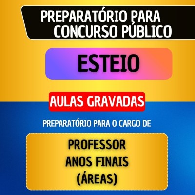 CURSO GRAVADO - ESTEIO - PROFESSOR ANOS FINAIS (�REAS)