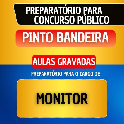 CURSO GRAVADO - PINTO BANDEIRA - MONITOR