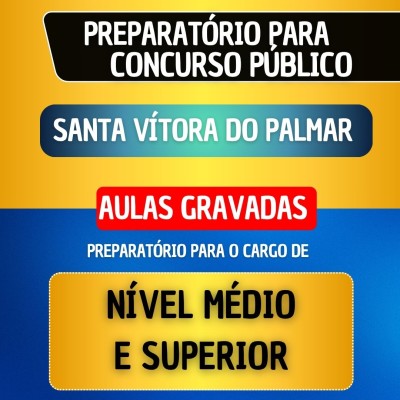 CURSO GRAVADO - SANTA VIT�RIA DO PALMAR - N�VEL M�DIO E SUPERIOR (exceto professor)