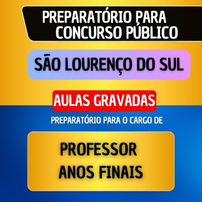 CURSO GRAVADO + B�NUS AO VIVO - S�O LOUREN�O DO SUL - PROFESSOR ANOS FINAIS