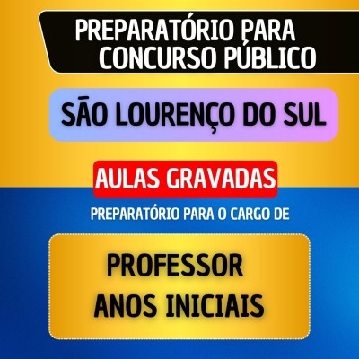 CURSO GRAVADO + B�NUS AO VIVO - S�O LOUREN�O DO SUL - PROFESSOR DE ANOS INICIAS