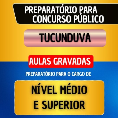CURSO GRAVADO - TUCUNDUVA - N�VEL M�DIO E SUPERIOR (exceto professor)