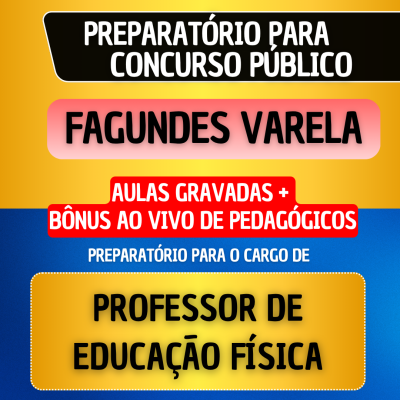CURSO GRAVADO + B�NUS AO VIVO - FAGUNDES VARELA - PROFESSOR DE EDUCA��O F�SICA