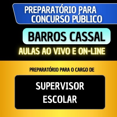 PREPARAT�RIO BARROS CASSAL - SUPERVISOR ESCOLAR
