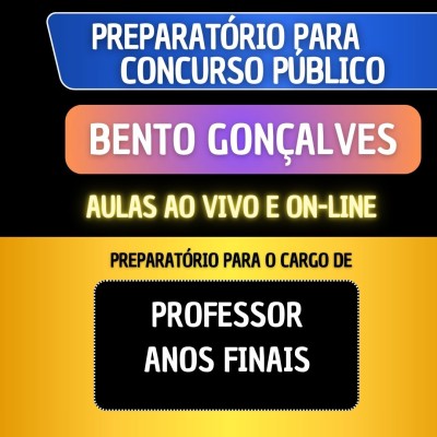 PREPARAT�RIO BENTO GON�ALVES - PROFESSOR ANOS FINAIS