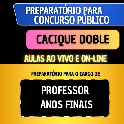 PREPARAT�RIO CACIQUE DOBLE - PROFESSOR ANOS FINAIS