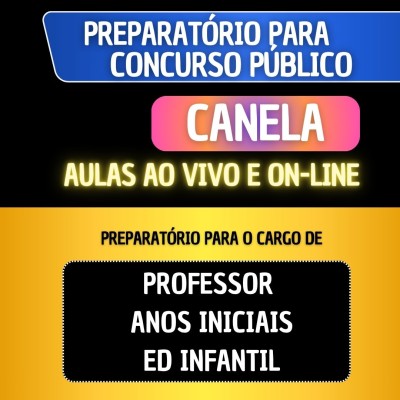 PREPARAT�RIO CANELA - PROFESSOR DE ANOS INICIAIS/EDUCA��O INFANTIL