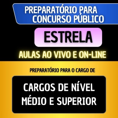 PREPARAT�RIO ESTRELA - CARGOS DE N�VEL M�DIO E SUPERIOR