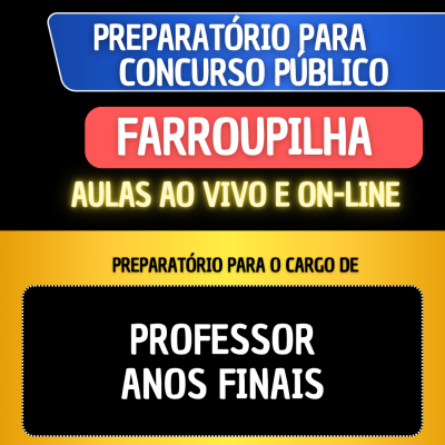 PREPARATRIO FARROUPILHA - PROFESSOR ANOS FINAIS