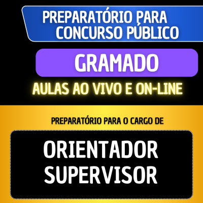 PREPARATRIO GRAMADO - ORIENTADOR E SUPERVISOR