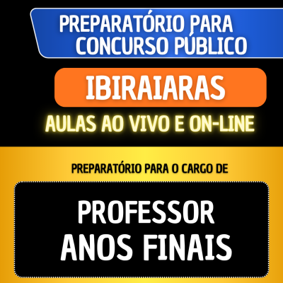 PREPARATRIO IBIRAIARAS - PROFESSOR ANOS FINAIS