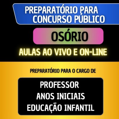 PREPARAT�RIO OS�RIO - PROFESSOR ANOS INICIAIS/EDUCA��O INFANTIL