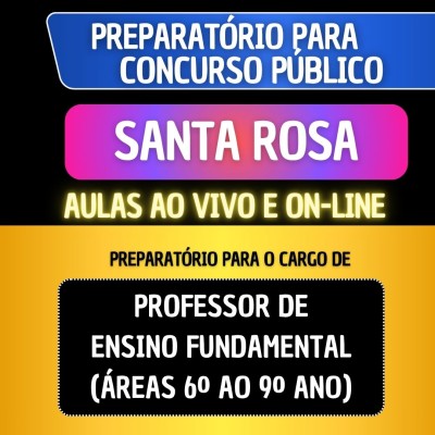 PREPARAT�RIO SANTA ROSA - PROFESSOR DE ENSINO FUNDAMENTAL (�REAS 6� AO 9� ANO)