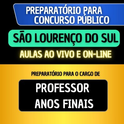 PREPARAT�RIO S�O LOUREN�O DO SUL - PROFESSOR ANOS FINAIS