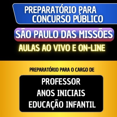 PREPARAT�RIO S�O PAULO DAS MISS�ES - PROFESSOR ANOS INICIAIS/EDUCA��O INFANTIL