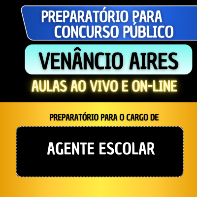 PREPARATRIO VENNCIO AIRES - AGENTE ESCOLAR