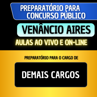PREPARATRIO VENNCIO AIRES - DEMAIS CARGOS