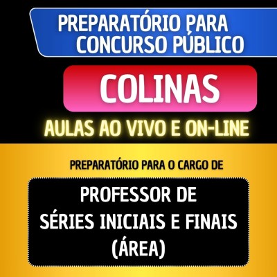 PREPARAT�RIO + MATERIAL EM PDF - COLINAS - PROFESSOR DE S�RIES INICIAIS E FINAIS (�REA)