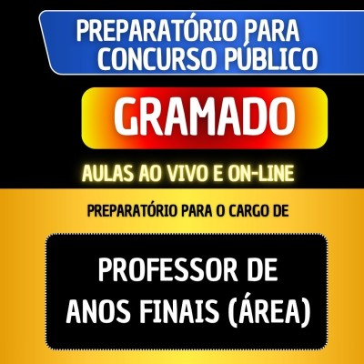 PREPARAT�RIO + MATERIAL EM PDF - GRAMADO - PROFESSOR DE ANOS FINAIS (�REA)