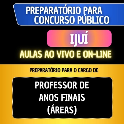 PREPARAT�RIO + MATERIAL EM PDF - IJU� - PROFESSOR DE ANOS FINAIS (�REAS)