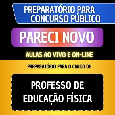 PREPARAT�RIO + MATERIAL EM PDF - PARECI NOVO - PROFESSOR DE EDUCA��O F�SICA