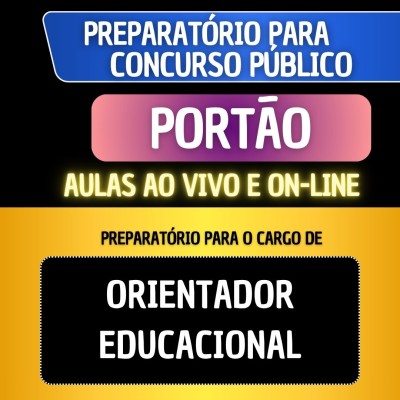 PREPARAT�RIO + MATERIAL EM PDF - PORT�O - ORIENTADOR EDUCACIONAL