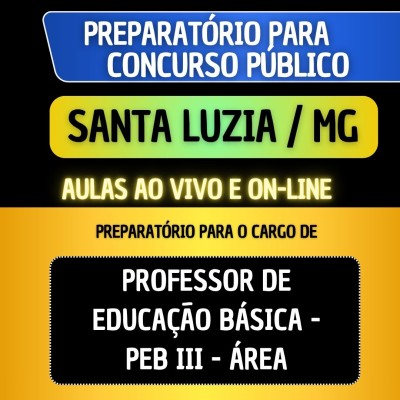 PREPARAT�RIO + MATERIAL EM PDF - SANTA LUZIA | MG - PROFESSOR DE EDUCA��O B�SICA - PEB III - �REA