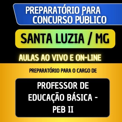PREPARAT�RIO + MATERIAL EM PDF - SANTA LUZIA | MG - PROFESSOR DE EDUCA��O B�SICA - PEB II