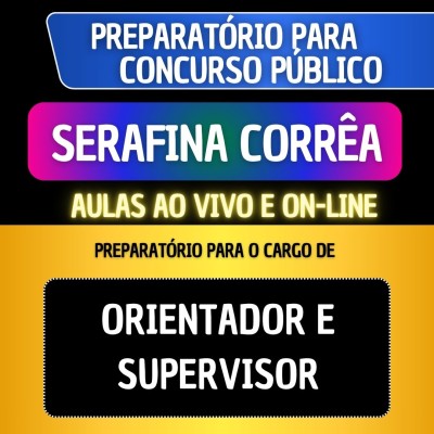 PREPARAT�RIO + MATERIAL EM PDF - SERAFINA CORR�A - ORIENTADOR E SUPERVISOR