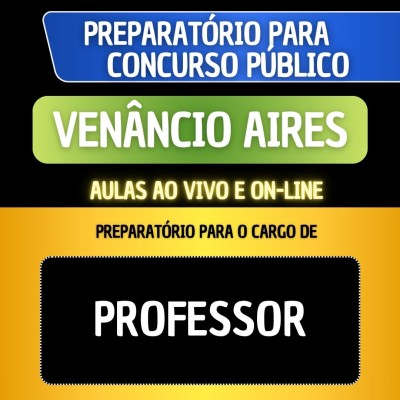 PREPARAT�RIO + MATERIAL EM PDF - VEN�NCIO AIRES - PROFESSOR